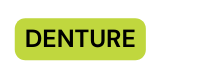 DENTURE