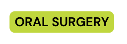 ORAL SURGERY